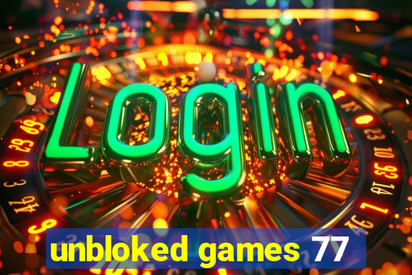 unbloked games 77